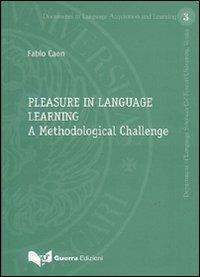Pleasure in language learning. A methodological challenge - Fabio Caon - copertina