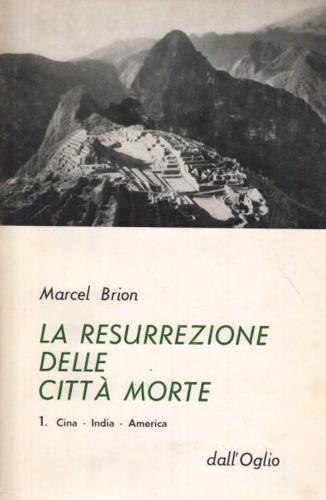 La resurrezione delle citta morte - Marcel Brion - copertina