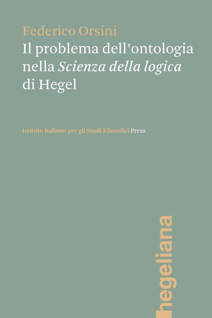 Il problema dell'ontologia nella «Scienza della logica» di Hegel - Federico Orsini - copertina