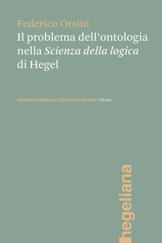 Il problema dell'ontologia nella «Scienza della logica» di Hegel - Federico Orsini - copertina