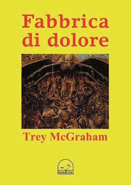 Fabbrica di dolore - Trey McGraham - copertina