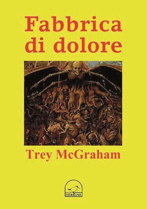 Fabbrica di dolore - Trey McGraham - copertina