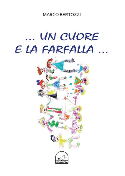 Un cuore e la farfalla... - Marco Bertozzi - copertina