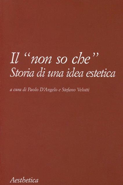 Il «non so che». Storia di un'idea estetica - copertina