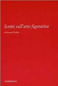 Scritti sull'arte figurativa - Konrad Fiedler - copertina