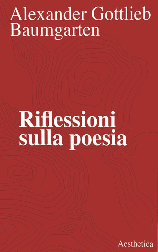 Riflessioni sulla poesia - Alexander Gottlieb Baumgarten - copertina