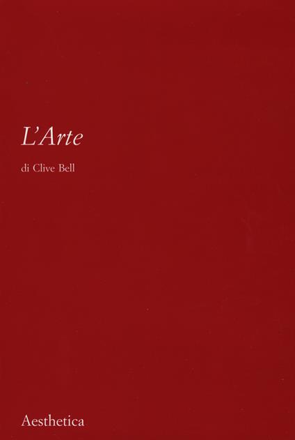L' arte. Nuova ediz. - Clive Bell - copertina