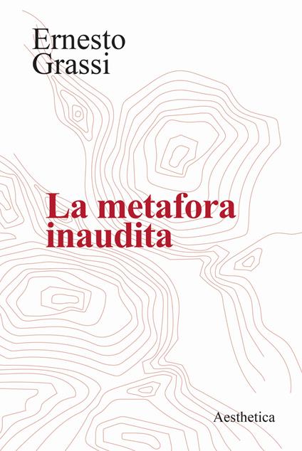 La metafora inaudita - Ernesto Grassi - copertina
