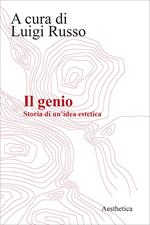 Il genio. Storia di una idea estetica