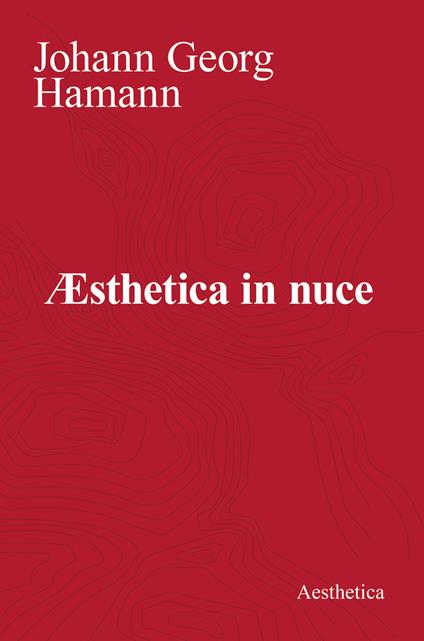 Aesthetica in nuce - Johann Georg Hamann - copertina