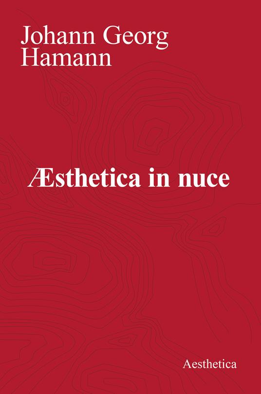 Aesthetica in nuce - Johann Georg Hamann - copertina