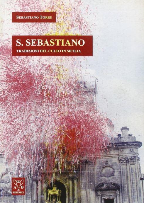 San Sebastiano. Tradizioni del culto in Sicilia