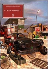 Lo sfasciacarrozze - Riccardo Raimondo - copertina