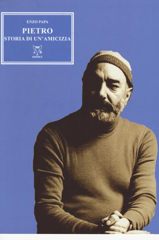 Pietro. Storia di un'amicizia - Enzo Papa - copertina