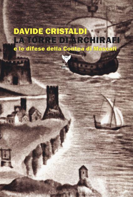 La torre di Archirafi e le difese della Contea di Mascali - Davide Cristaldi - copertina
