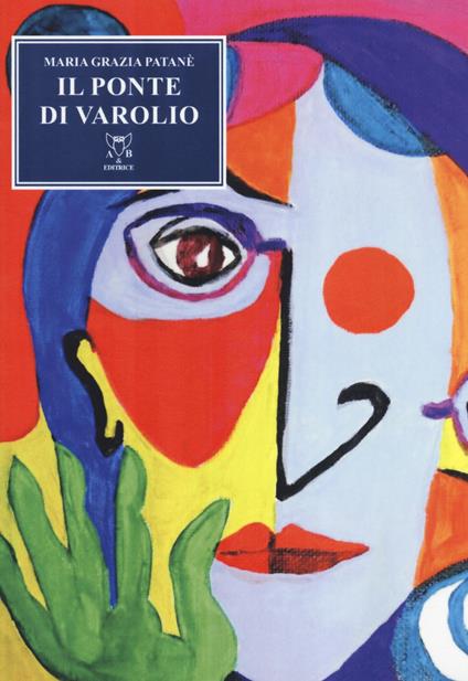 Il ponte di Varolio. Versi in suggestioni bilaterali e altro - Maria Grazia Patanè - copertina