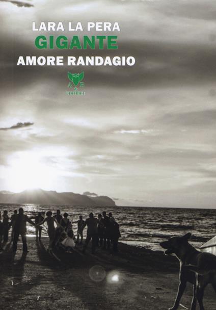 Gigante. Amore randagio - Lara La Pera - copertina