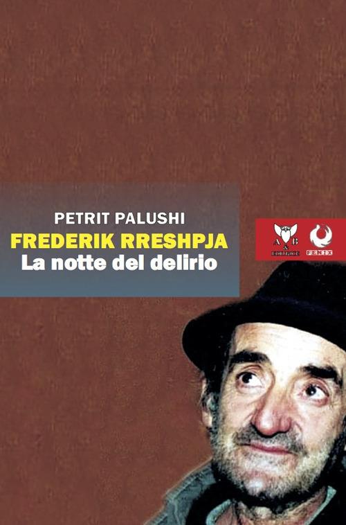 Frederik Rreshpja. La notte del delirio - Petrit Palushi - copertina