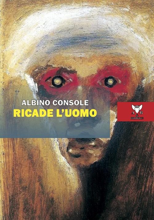 Ricade l'uomo - Albino Console - copertina