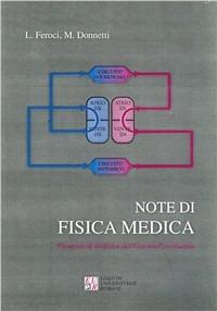 Note di fisica medica. Elementi di biofisica del sistema circolatorio - Luciano Feroci,Massimo Donnetti - copertina