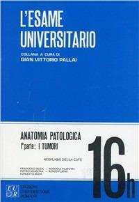 Anatomia patologica. Vol. 8: I tumori: neoplasie della cute. - F. Buda,P. Aragona - copertina