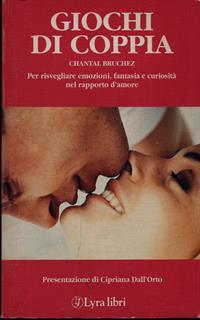 Giochi di coppia. Fantasia e immaginazione al servizio dell'amore