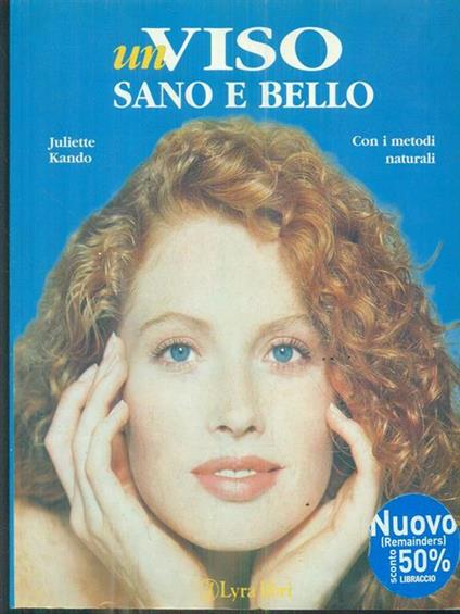 Un viso sano e bello con i metodi naturali - Juliette Kando - copertina