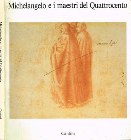 Michelangelo e i maestri del Quattrocento - Carlo Sisi - copertina