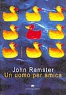 Libro Un uomo per amica John Ramster