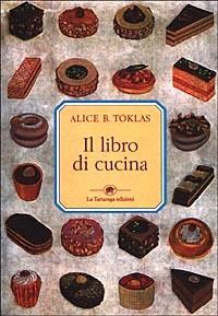 Il libro di cucina - Alice B. Toklas - copertina