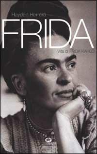 Frida. Vita di Frida Kahlo - Hayden Herrera - copertina