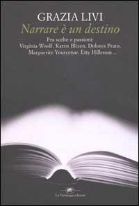 Narrare è un destino - Grazia Livi - copertina