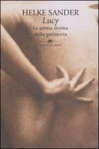 Lucy, la prima donna della preistoria