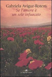 Se l'amore è un sole infuocato - Gabriela Avigur Rotem - copertina