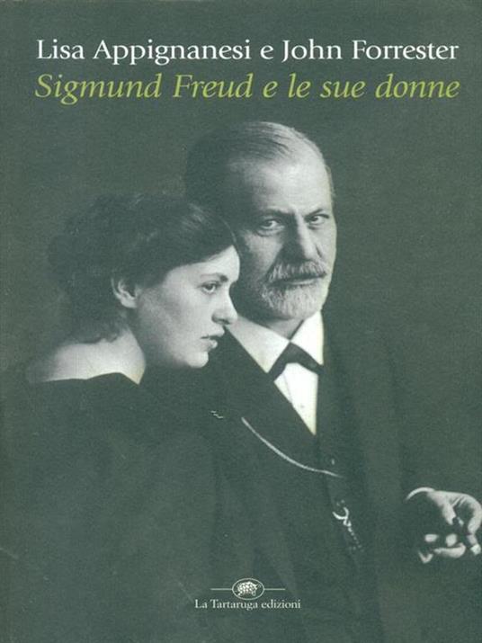 Sigmund Freud e le sue donne - Lisa Appignanesi,John Forrester - copertina