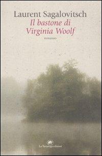 Il bastone di Virginia Woolf - Laurent Sagalovitsch - copertina