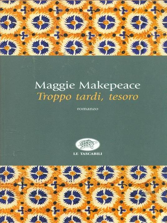 Troppo tardi, tesoro - Maggie Makepeace - 3