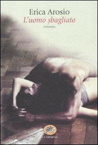 L' uomo sbagliato - Erica Arosio - copertina