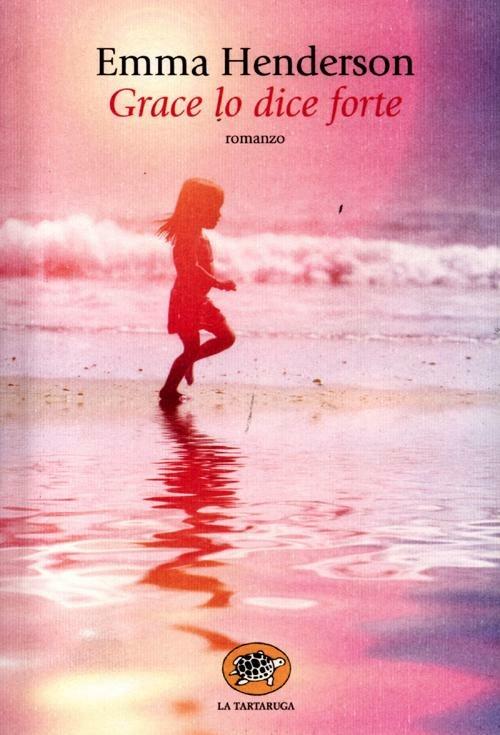 Grace lo dice forte - Emma Henderson - copertina