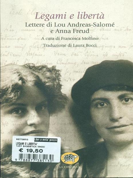 Legami e libertà - Lou Andreas-Salomé,Anna Freud - 2