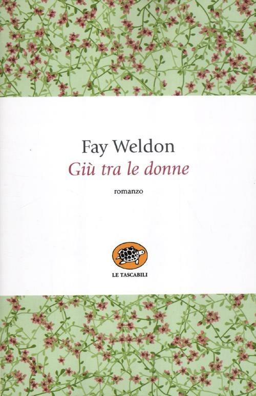 Giù tra le donne - Fay Weldon - copertina
