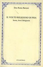 Il volto religioso di Pisa. Storia, arte e religiosità