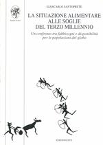 La situazione alimentare alle soglie del terzo millennio. Un confronto tra fabbisogni e disponibilità per le popolazioni del globo