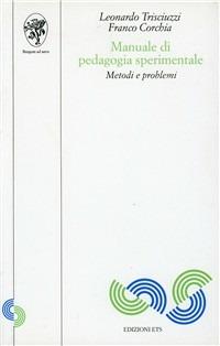 Manuale di pedagogia sperimentale. Metodi e problemi - Leonardo Trisciuzzi,Franco Corchia - copertina