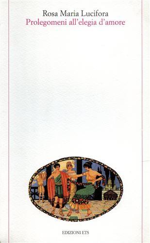 Prolegomeni all'elegia d'amore - Rosa Maria Lucifora - copertina