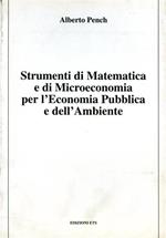 Strumenti di matematica e di microeconomia per l'economia pubblica e dell'ambiente