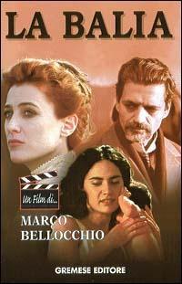 La balia - Marco Bellocchio,Daniela Ceselli - copertina