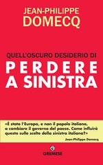 Quell'oscuro desiderio di perdere a sinistra