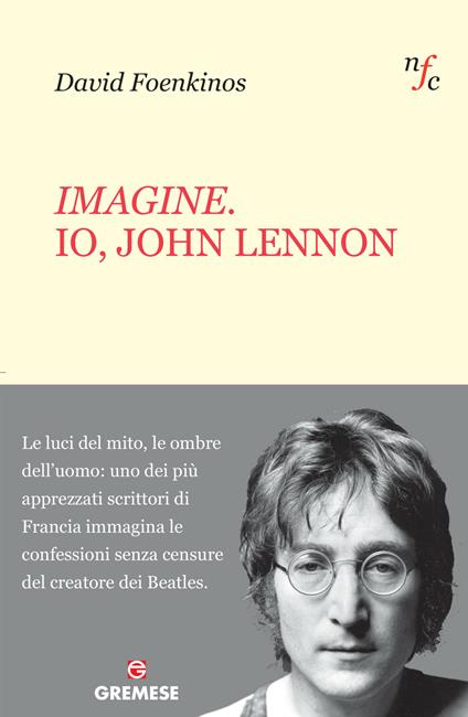 Imagine. Io, John Lennon - David Foenkinos,Stefano A. Cresti - ebook