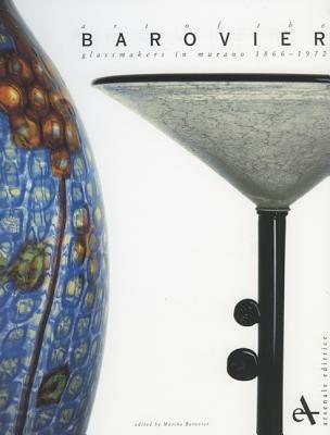 Art of the Barovier. Glassmakers in Murano (1866-1972) - Marino Barovier - copertina